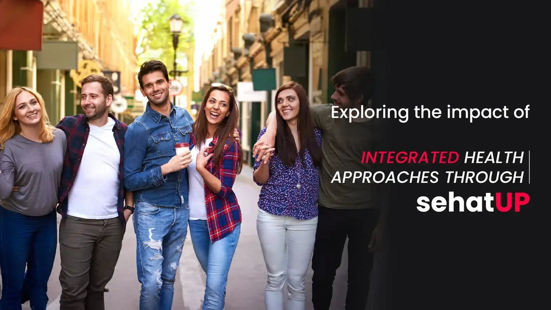 Exploring the impact of integrated health approaches through SehatUP