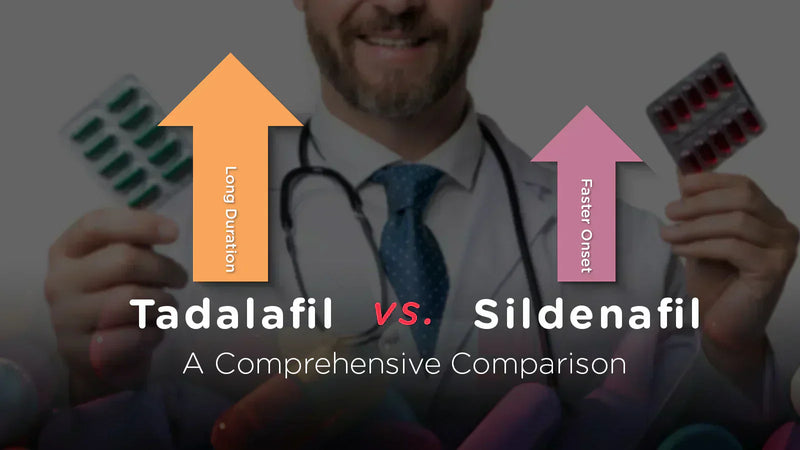 Tadalafil vs. Sildenafil: A Comprehensive Comparison-SEHATUP WELLNESS PRIVATE LIMITED