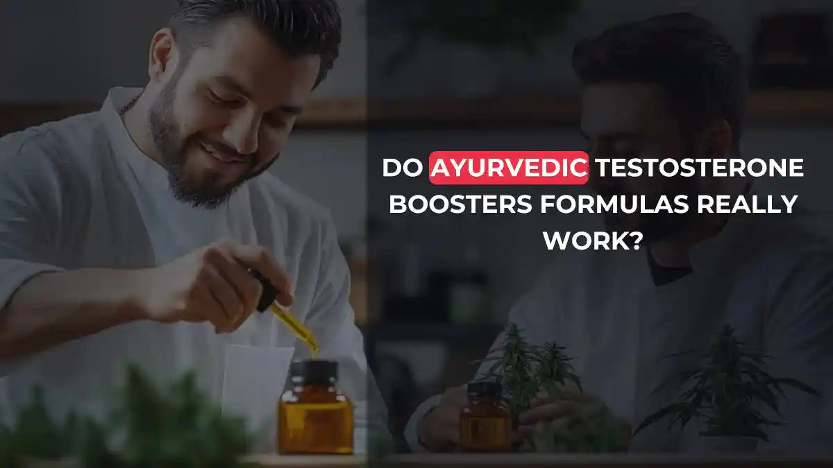 Do Ayurvedic Testosterone Boosters Formulas Really Work?